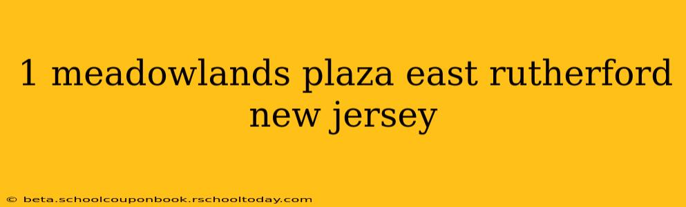 1 meadowlands plaza east rutherford new jersey