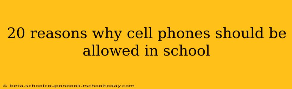 20 reasons why cell phones should be allowed in school