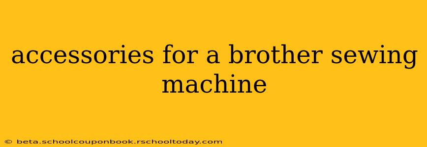 accessories for a brother sewing machine