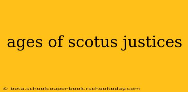 ages of scotus justices