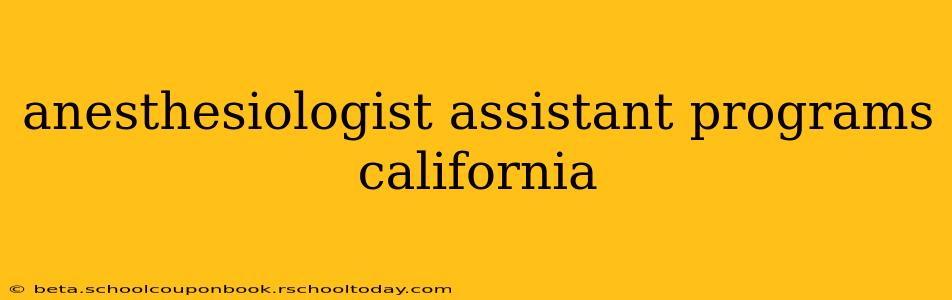 anesthesiologist assistant programs california