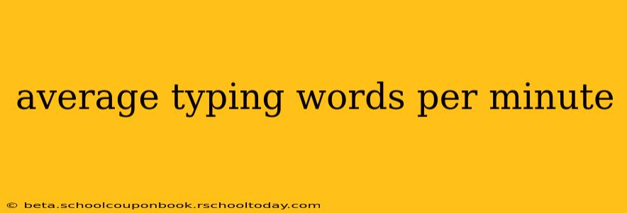 average typing words per minute