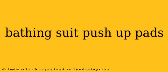 bathing suit push up pads