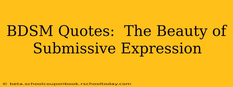 BDSM Quotes:  The Beauty of Submissive Expression