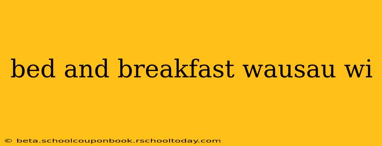 bed and breakfast wausau wi