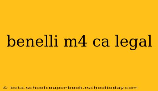 benelli m4 ca legal