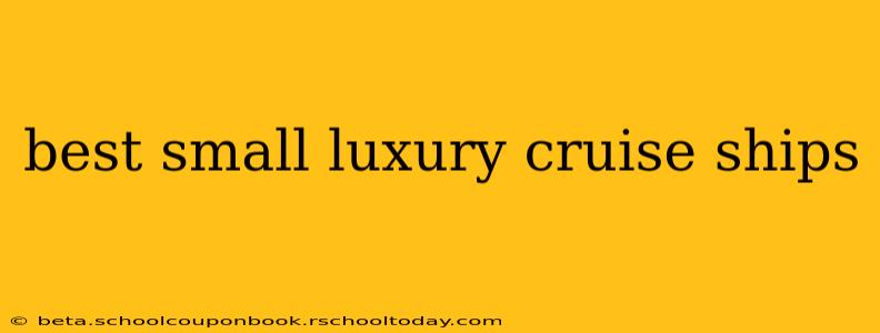 best small luxury cruise ships