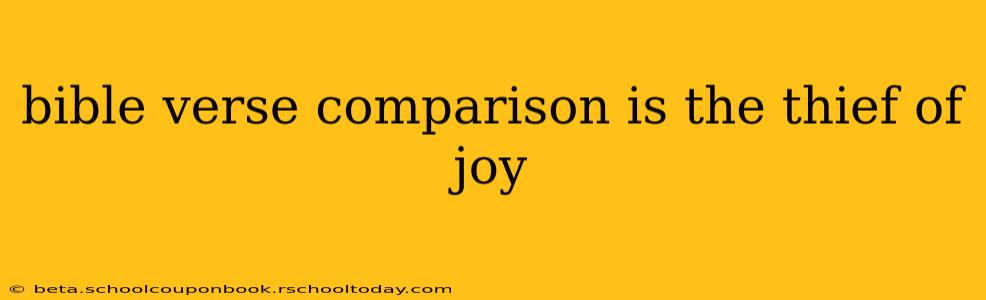bible verse comparison is the thief of joy
