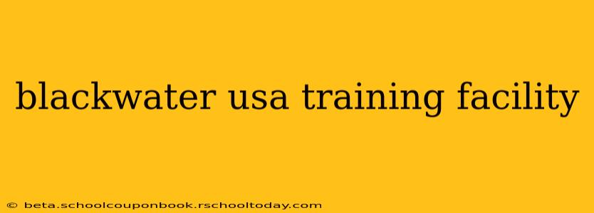 blackwater usa training facility