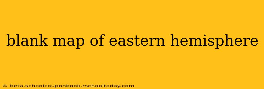 blank map of eastern hemisphere