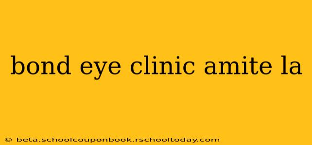 bond eye clinic amite la