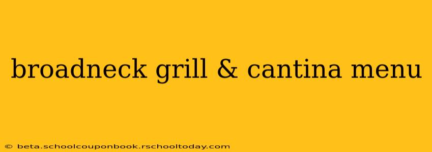 broadneck grill & cantina menu