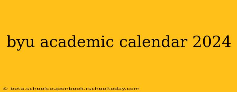 byu academic calendar 2024