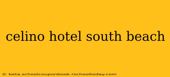 celino hotel south beach