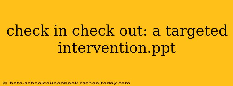 check in check out: a targeted intervention.ppt