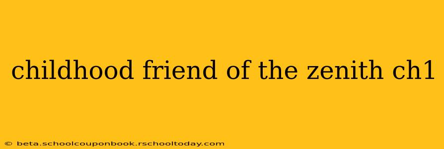 childhood friend of the zenith ch1