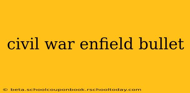 civil war enfield bullet