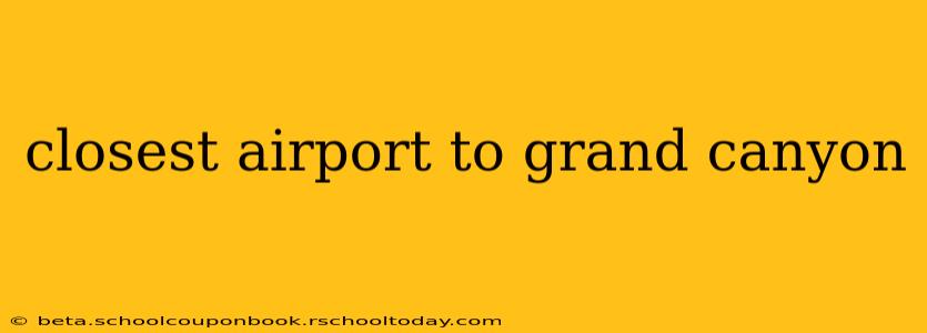 closest airport to grand canyon