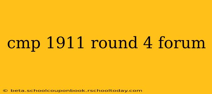 cmp 1911 round 4 forum
