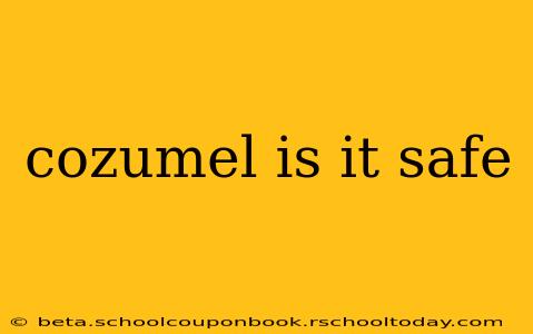 cozumel is it safe