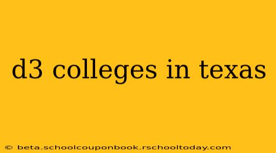 d3 colleges in texas
