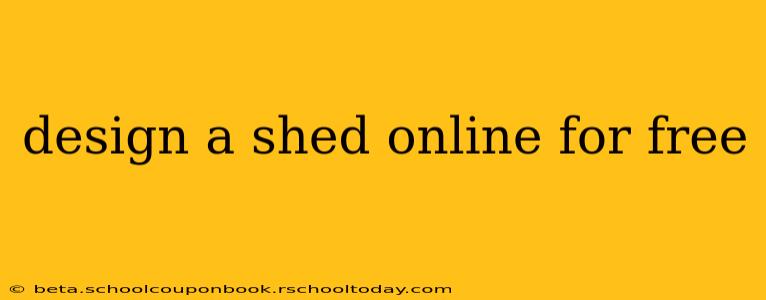 design a shed online for free