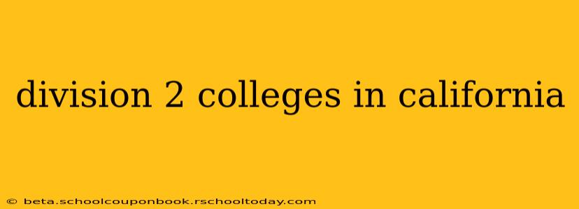 division 2 colleges in california