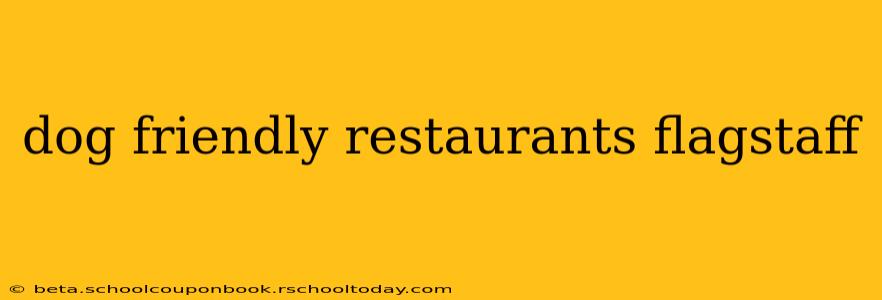 dog friendly restaurants flagstaff