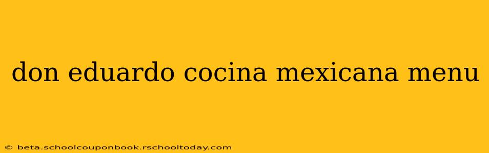 don eduardo cocina mexicana menu