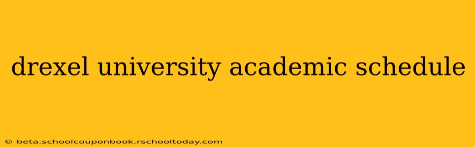 drexel university academic schedule