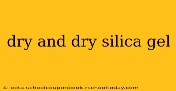 dry and dry silica gel