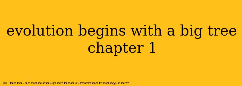evolution begins with a big tree chapter 1