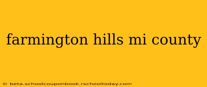 farmington hills mi county