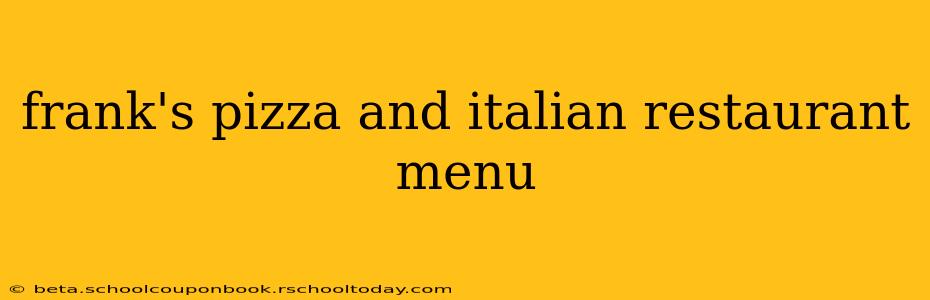 frank's pizza and italian restaurant menu