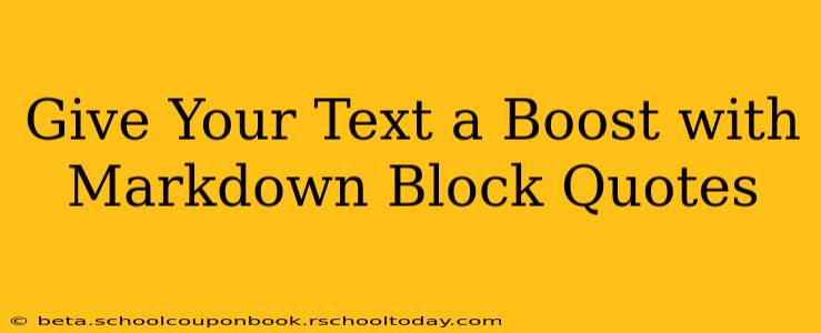Give Your Text a Boost with Markdown Block Quotes