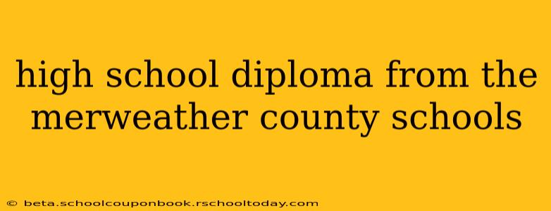high school diploma from the merweather county schools