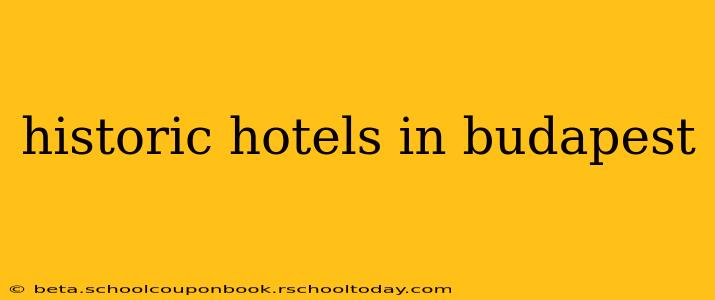 historic hotels in budapest