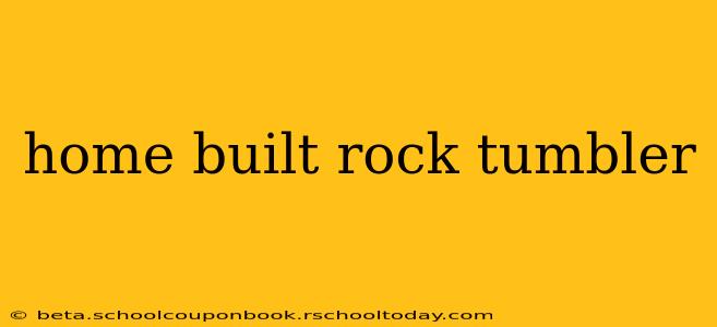 home built rock tumbler