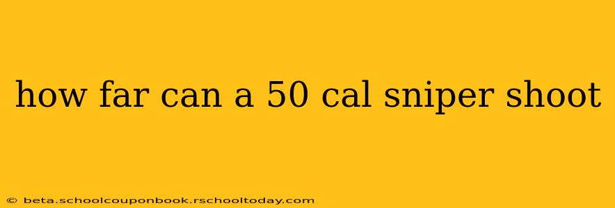 how far can a 50 cal sniper shoot