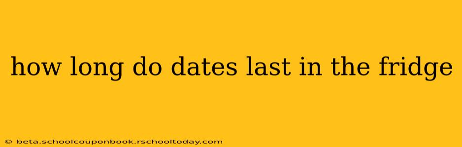 how long do dates last in the fridge
