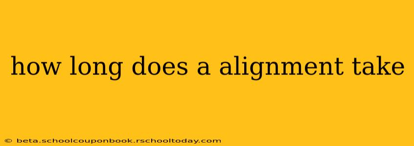how long does a alignment take