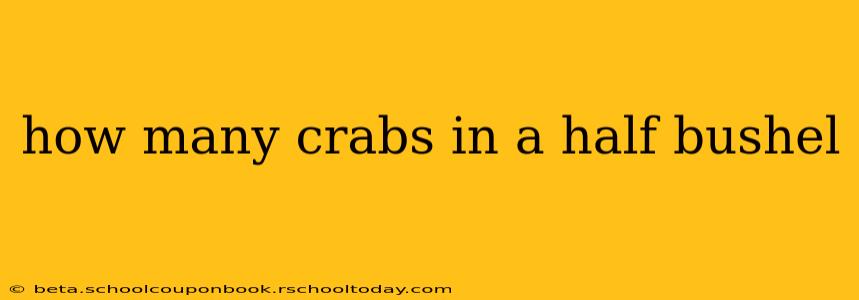 how many crabs in a half bushel