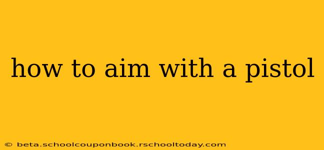 how to aim with a pistol