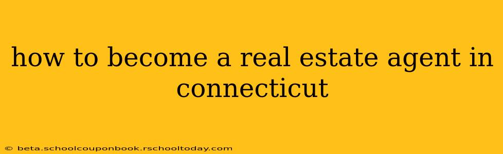 how to become a real estate agent in connecticut