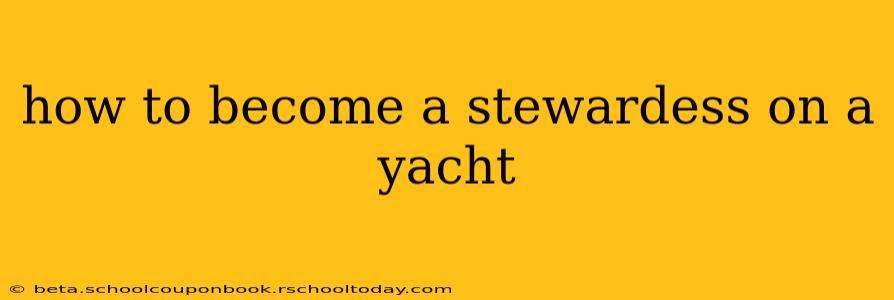 how to become a stewardess on a yacht