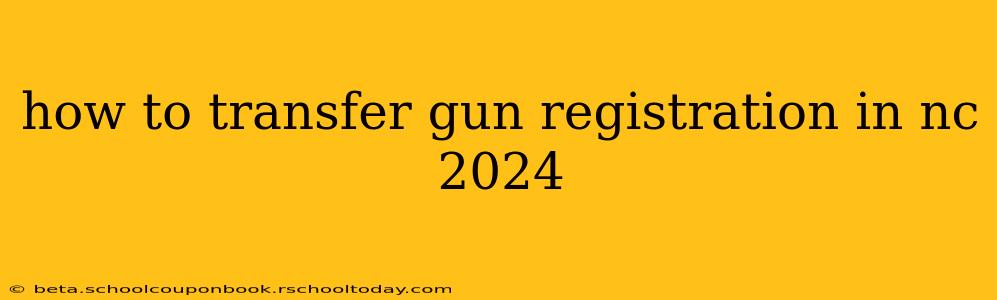 how to transfer gun registration in nc 2024
