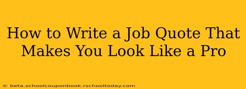 How to Write a Job Quote That Makes You Look Like a Pro