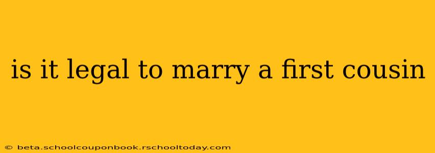 is it legal to marry a first cousin