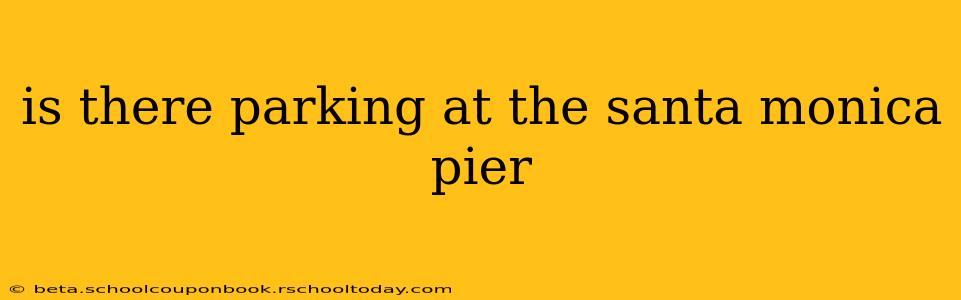 is there parking at the santa monica pier