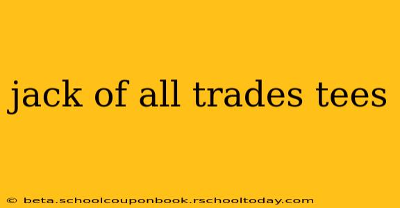 jack of all trades tees